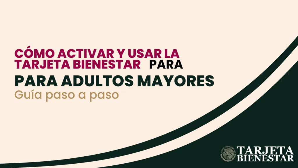 Cómo activar y usar la tarjeta Bienestar para adultos mayores